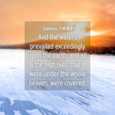 Picture 04 - Genesis 7:19 KJV - And the waters prevailed exceedingly upon the - Bible Verse Picture