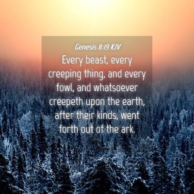 Picture 04 - Genesis 8:19 KJV - Every beast, every creeping thing, and every - Bible Verse Picture