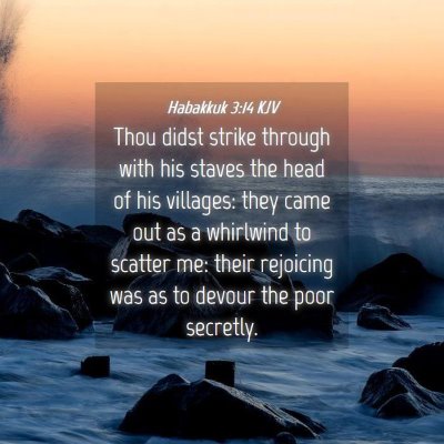 Picture 04 - Habakkuk 3:14 KJV - Thou didst strike through with his staves the - Bible Verse Picture