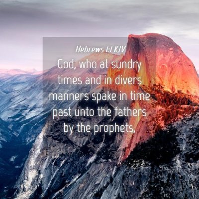 Picture 04 - Hebrews 1:1 KJV - God, who at sundry times and in divers manners - Bible Verse Picture