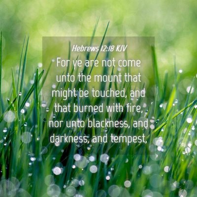 Picture 04 - Hebrews 12:18 KJV - For ye are not come unto the mount that might be - Bible Verse Picture