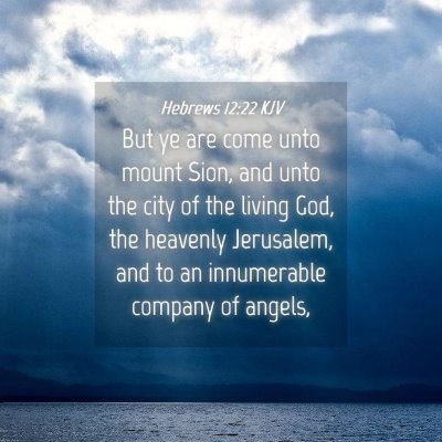 Picture 04 - Hebrews 12:22 KJV - But ye are come unto mount Sion, and unto the - Bible Verse Picture