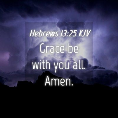 Picture 04 - Hebrews 13:25 KJV - Grace be with you all. - Bible Verse Picture