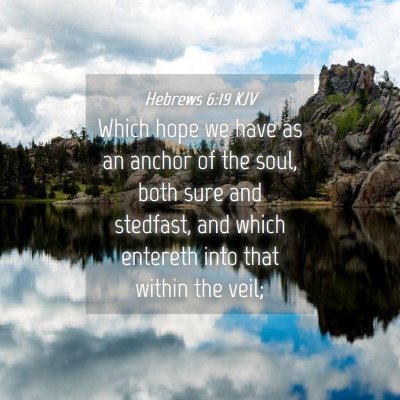 Picture 04 - Hebrews 6:19 KJV - Which hope we have as an anchor of the soul, both - Bible Verse Picture