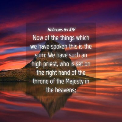 Picture 04 - Hebrews 8:1 KJV - Now of the things which we have spoken this is - Bible Verse Picture