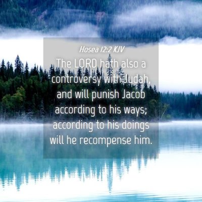 Picture 04 - Hosea 12:2 KJV - The LORD hath also a controversy with Judah, and - Bible Verse Picture