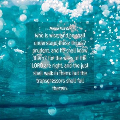 Picture 04 - Hosea 14:9 KJV - Who is wise, and he shall understand these - Bible Verse Picture