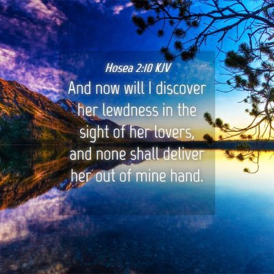 Picture 04 - Hosea 2:10 KJV - And now will I discover her lewdness in the sight - Bible Verse Picture