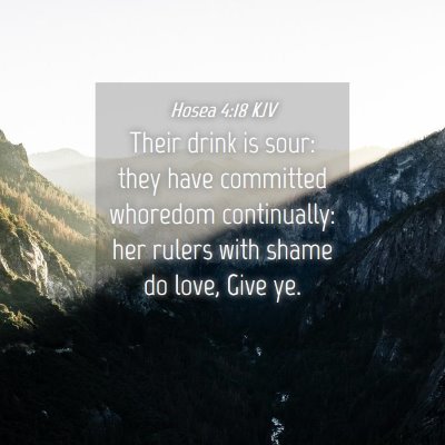 Picture 04 - Hosea 4:18 KJV - Their drink is sour: they have committed whoredom - Bible Verse Picture