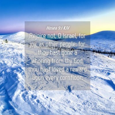 Picture 04 - Hosea 9:1 KJV - Rejoice not, O Israel, for joy, as other people: - Bible Verse Picture