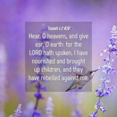 Picture 04 - Isaiah 1:2 KJV - Hear, O heavens, and give ear, O earth: for the - Bible Verse Picture