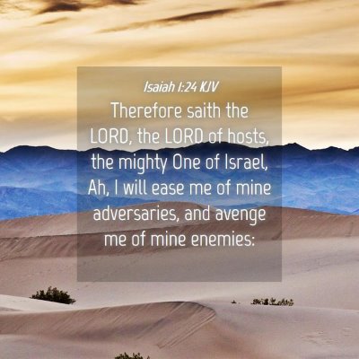 Picture 04 - Isaiah 1:24 KJV - Therefore saith the LORD, the LORD of hosts, the - Bible Verse Picture