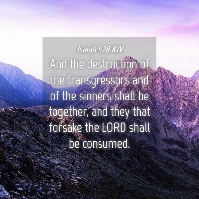 Picture 04 - Isaiah 1:28 KJV - And the destruction of the transgressors and of - Bible Verse Picture