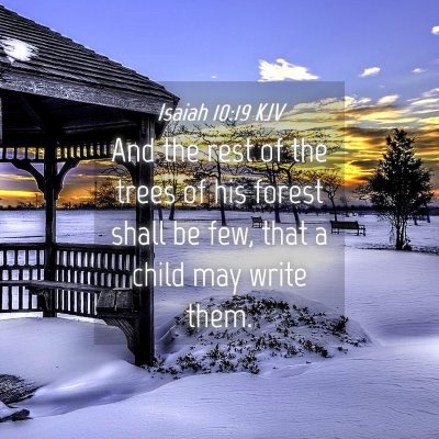 Picture 04 - Isaiah 10:19 KJV - And the rest of the trees of his forest shall be - Bible Verse Picture