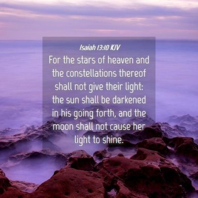 Picture 04 - Isaiah 13:10 KJV - For the stars of heaven and the constellations - Bible Verse Picture