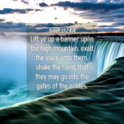 Picture 04 - Isaiah 13:2 KJV - Lift ye up a banner upon the high mountain, exalt - Bible Verse Picture