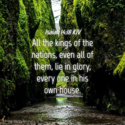Picture 04 - Isaiah 14:18 KJV - All the kings of the nations, even all of them, - Bible Verse Picture