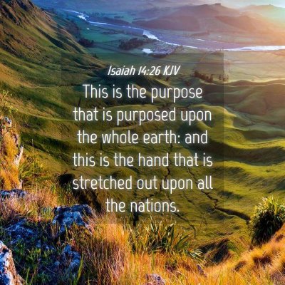 Picture 04 - Isaiah 14:26 KJV - This is the purpose that is purposed upon the - Bible Verse Picture