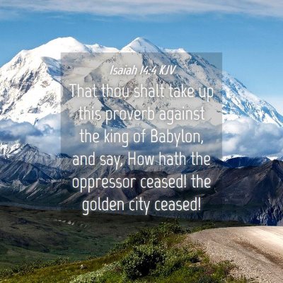 Picture 04 - Isaiah 14:4 KJV - That thou shalt take up this proverb against the - Bible Verse Picture