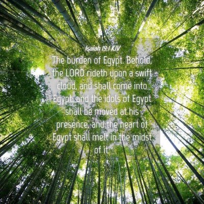 Picture 04 - Isaiah 19:1 KJV - The burden of Egypt. Behold, the LORD rideth upon - Bible Verse Picture