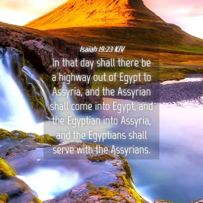 Picture 04 - Isaiah 19:23 KJV - In that day shall there be a highway out of Egypt - Bible Verse Picture