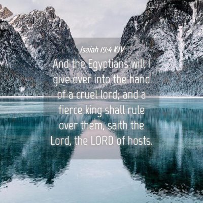 Picture 04 - Isaiah 19:4 KJV - And the Egyptians will I give over into the hand - Bible Verse Picture