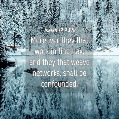 Picture 04 - Isaiah 19:9 KJV - Moreover they that work in fine flax, and they - Bible Verse Picture