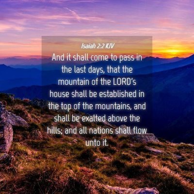 Picture 04 - Isaiah 2:2 KJV - And it shall come to pass in the last days, that - Bible Verse Picture