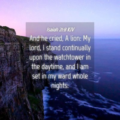 Picture 04 - Isaiah 21:8 KJV - And he cried, A lion: My lord, I stand - Bible Verse Picture