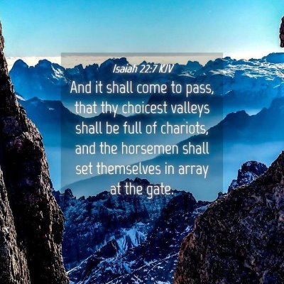 Picture 04 - Isaiah 22:7 KJV - And it shall come to pass, that thy choicest - Bible Verse Picture