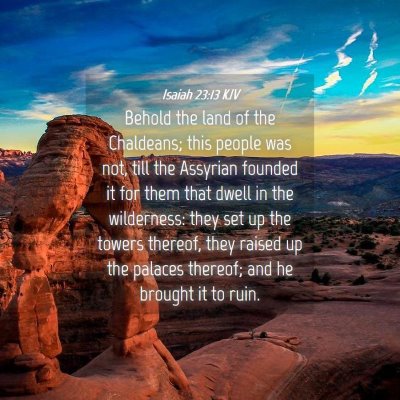 Picture 04 - Isaiah 23:13 KJV - Behold the land of the Chaldeans; this people was - Bible Verse Picture