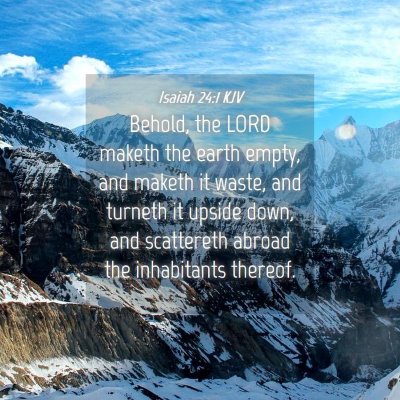 Picture 04 - Isaiah 24:1 KJV - Behold, the LORD maketh the earth empty, and - Bible Verse Picture
