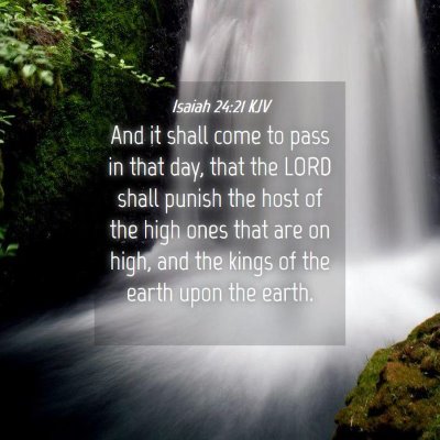 Picture 04 - Isaiah 24:21 KJV - And it shall come to pass in that day, that the - Bible Verse Picture
