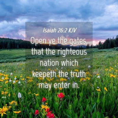 Picture 04 - Isaiah 26:2 KJV - Open ye the gates, that the righteous nation - Bible Verse Picture