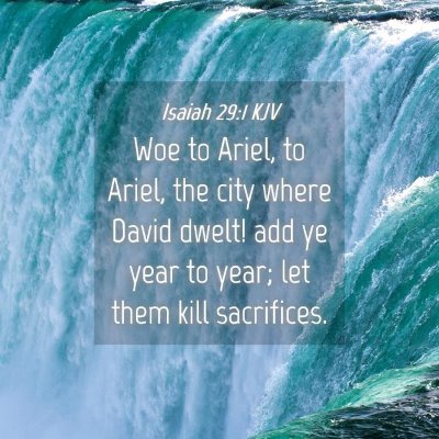 Picture 04 - Isaiah 29:1 KJV - Woe to Ariel, to Ariel, the city where David - Bible Verse Picture