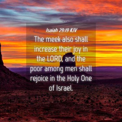 Picture 04 - Isaiah 29:19 KJV - The meek also shall increase their joy in the - Bible Verse Picture