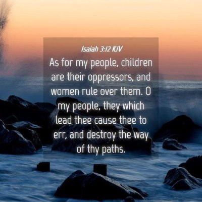 Picture 04 - Isaiah 3:12 KJV - As for my people, children are their oppressors, - Bible Verse Picture