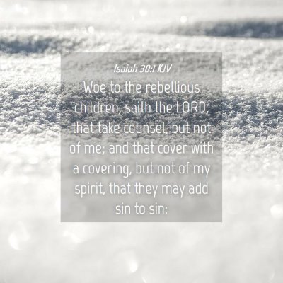 Picture 04 - Isaiah 30:1 KJV - Woe to the rebellious children, saith the LORD, - Bible Verse Picture