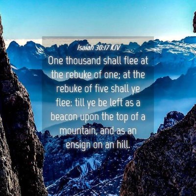 Picture 04 - Isaiah 30:17 KJV - One thousand shall flee at the rebuke of one; at - Bible Verse Picture