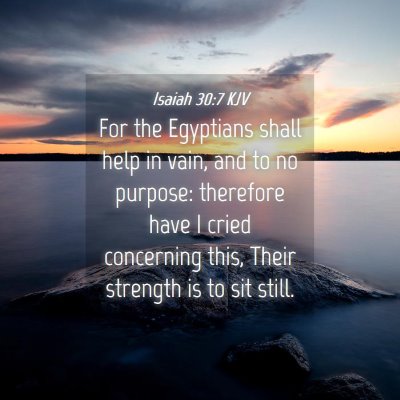 Picture 04 - Isaiah 30:7 KJV - For the Egyptians shall help in vain, and to no - Bible Verse Picture