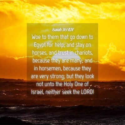 Picture 04 - Isaiah 31:1 KJV - Woe to them that go down to Egypt for help; and - Bible Verse Picture