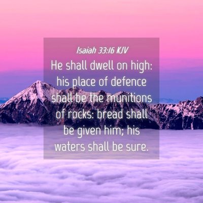 Picture 04 - Isaiah 33:16 KJV - He shall dwell on high: his place of defence - Bible Verse Picture