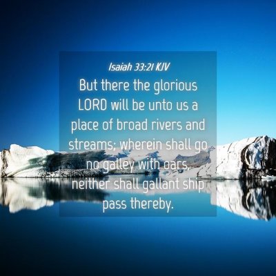 Picture 04 - Isaiah 33:21 KJV - But there the glorious LORD will be unto us a - Bible Verse Picture