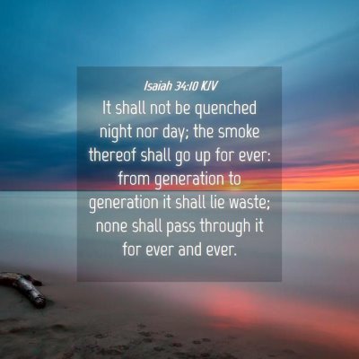 Picture 04 - Isaiah 34:10 KJV - It shall not be quenched night nor day; the smoke - Bible Verse Picture