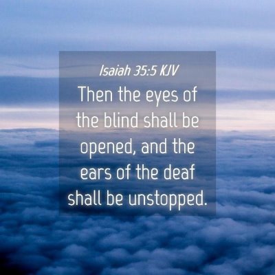 Picture 04 - Isaiah 35:5 KJV - Then the eyes of the blind shall be opened, and - Bible Verse Picture