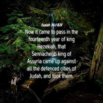 Picture 04 - Isaiah 36:1 KJV - Now it came to pass in the fourteenth year of - Bible Verse Picture