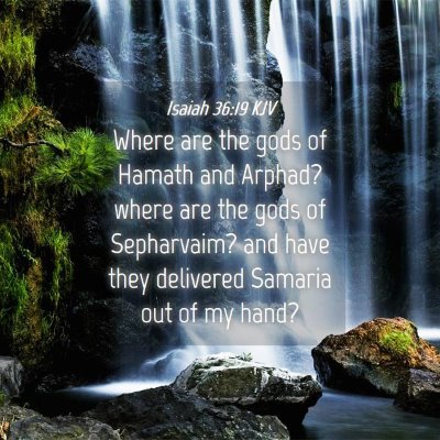 Picture 04 - Isaiah 36:19 KJV - Where are the gods of Hamath and Arphad? where - Bible Verse Picture