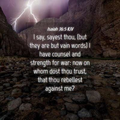 Picture 04 - Isaiah 36:5 KJV - I say, sayest thou, (but they are but vain words) - Bible Verse Picture