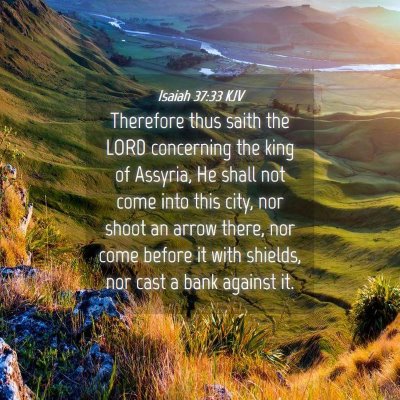 Picture 04 - Isaiah 37:33 KJV - Therefore thus saith the LORD concerning the king - Bible Verse Picture