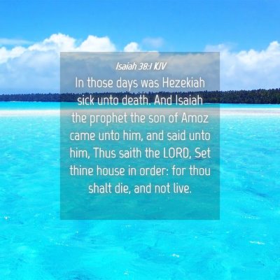 Picture 04 - Isaiah 38:1 KJV - In those days was Hezekiah sick unto death. And - Bible Verse Picture